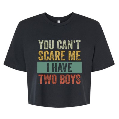 You Can't Scare Me I Have Two Funny Bella+Canvas Jersey Crop Tee