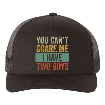 You Can't Scare Me I Have Two Funny Yupoong Adult 5-Panel Trucker Hat