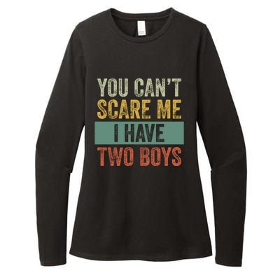 You Can't Scare Me I Have Two Funny Womens CVC Long Sleeve Shirt