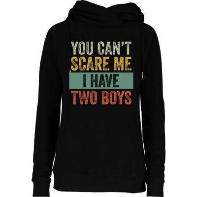 You Can't Scare Me I Have Two Funny Womens Funnel Neck Pullover Hood