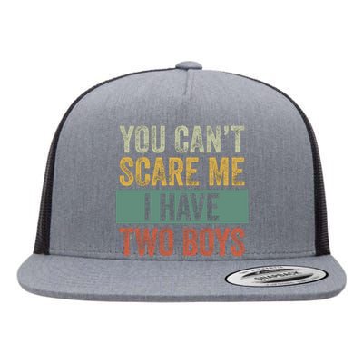 You Can't Scare Me I Have Two Funny Flat Bill Trucker Hat