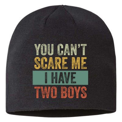 You Can't Scare Me I Have Two Funny Sustainable Beanie