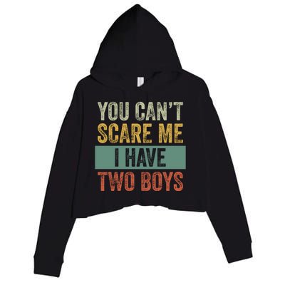 You Can't Scare Me I Have Two Funny Crop Fleece Hoodie