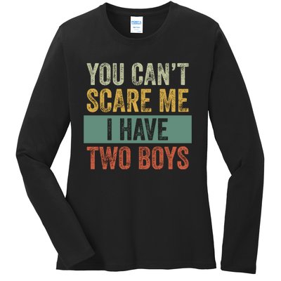 You Can't Scare Me I Have Two Funny Ladies Long Sleeve Shirt