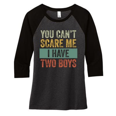 You Can't Scare Me I Have Two Funny Women's Tri-Blend 3/4-Sleeve Raglan Shirt