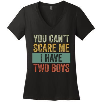 You Can't Scare Me I Have Two Funny Women's V-Neck T-Shirt