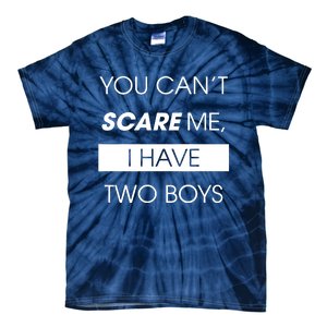 You CanT Scare Me Tie-Dye T-Shirt