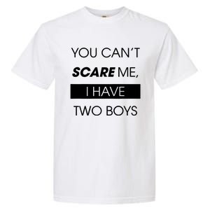 You CanT Scare Me Garment-Dyed Heavyweight T-Shirt