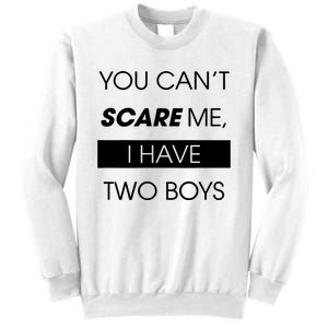 You CanT Scare Me Sweatshirt