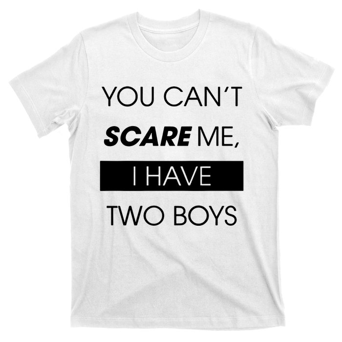 You CanT Scare Me T-Shirt