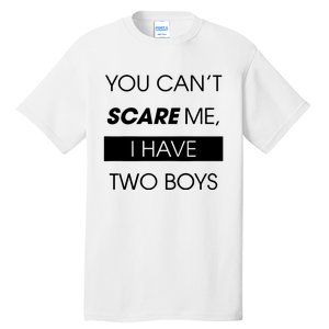 You CanT Scare Me Tall T-Shirt