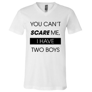 You CanT Scare Me V-Neck T-Shirt