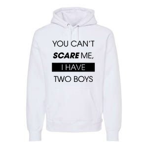 You CanT Scare Me Premium Hoodie