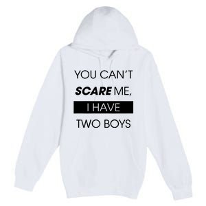 You CanT Scare Me Premium Pullover Hoodie