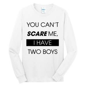 You CanT Scare Me Tall Long Sleeve T-Shirt