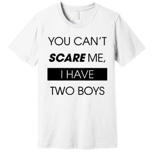 You CanT Scare Me Premium T-Shirt