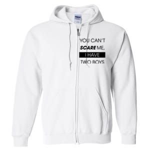 You CanT Scare Me Full Zip Hoodie