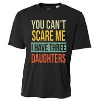 You Can't Scare Me I Have Three Daughters Father's Day Cooling Performance Crew T-Shirt