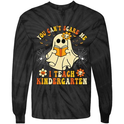 You Cant Scare Me I Teach Kindergarten Halloween Teacher Tie-Dye Long Sleeve Shirt