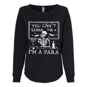 You Cant Scare Me Im A Para Teacher Funny Halloween Womens California Wash Sweatshirt