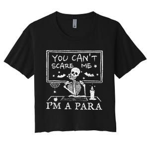 You Cant Scare Me Im A Para Teacher Funny Halloween Women's Crop Top Tee