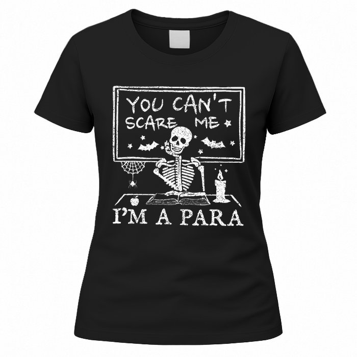 You Cant Scare Me Im A Para Teacher Funny Halloween Women's T-Shirt