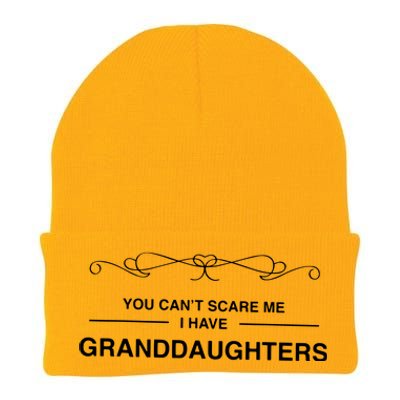 You Cant Scare Me I Have Granddaughters Grandpa Gift Knit Cap Winter Beanie