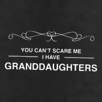 You Cant Scare Me I Have Granddaughters Grandpa Gift Cool Comfort Performance Bucket Hat