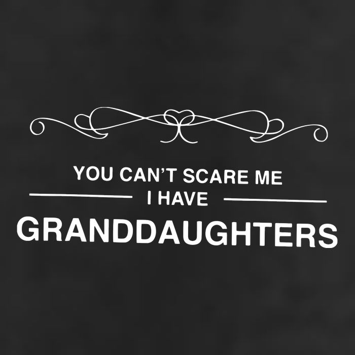 You Cant Scare Me I Have Granddaughters Grandpa Gift Cool Comfort Performance Bucket Hat