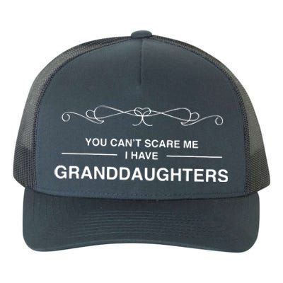 You Cant Scare Me I Have Granddaughters Grandpa Gift Yupoong Adult 5-Panel Trucker Hat