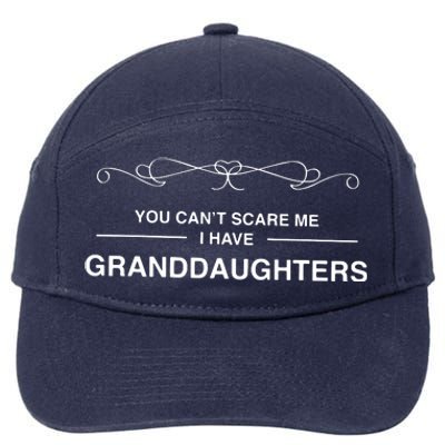 You Cant Scare Me I Have Granddaughters Grandpa Gift 7-Panel Snapback Hat