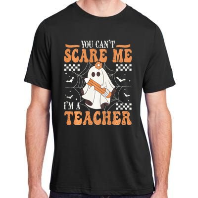 You Cant Scare Me Im A Teacher Funny Ghost Teacher Halloween Adult ChromaSoft Performance T-Shirt