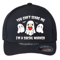 You Can’T Scare Me I’M A Social Worker Halloween Ghost Funny Flexfit Unipanel Trucker Cap