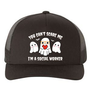 You Can’T Scare Me I’M A Social Worker Halloween Ghost Funny Yupoong Adult 5-Panel Trucker Hat