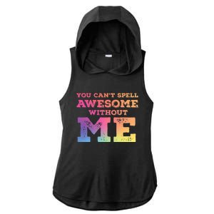 You CanT Spell Awesome Without Me Ladies PosiCharge Tri-Blend Wicking Draft Hoodie Tank