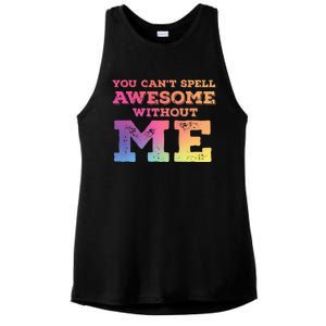 You CanT Spell Awesome Without Me Ladies PosiCharge Tri-Blend Wicking Tank