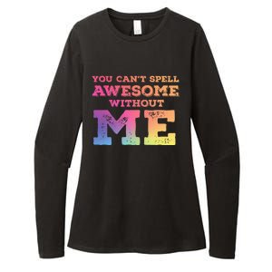 You CanT Spell Awesome Without Me Womens CVC Long Sleeve Shirt