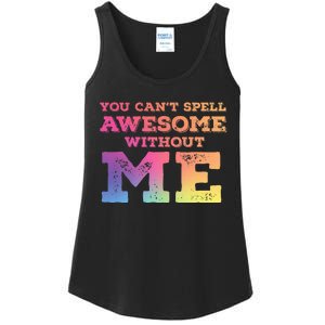 You CanT Spell Awesome Without Me Ladies Essential Tank