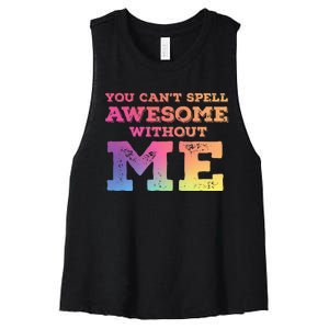 You CanT Spell Awesome Without Me Women's Racerback Cropped Tank