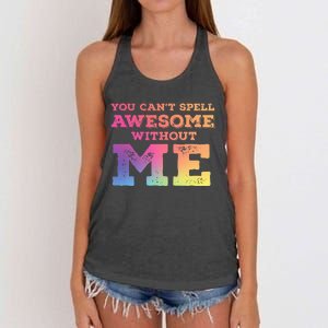 You CanT Spell Awesome Without Me Women's Knotted Racerback Tank