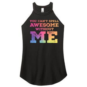 You CanT Spell Awesome Without Me Women's Perfect Tri Rocker Tank