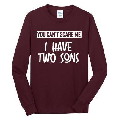 You Cant Scare Me I Have Two Sons Tall Long Sleeve T-Shirt