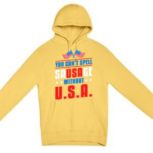 You Cant Spell Sausage Without Usa American Flag Great Gift Premium Pullover Hoodie