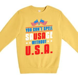 You Cant Spell Sausage Without Usa American Flag Great Gift Premium Crewneck Sweatshirt