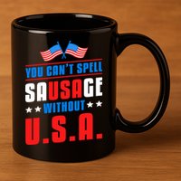 You Cant Spell Sausage Without Usa American Flag Great Gift 11oz C Handle Ceramic Mug
