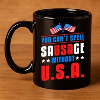 You Cant Spell Sausage Without Usa American Flag Great Gift 11oz C Handle Ceramic Mug