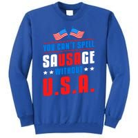 You Cant Spell Sausage Without Usa American Flag Great Gift Tall Sweatshirt