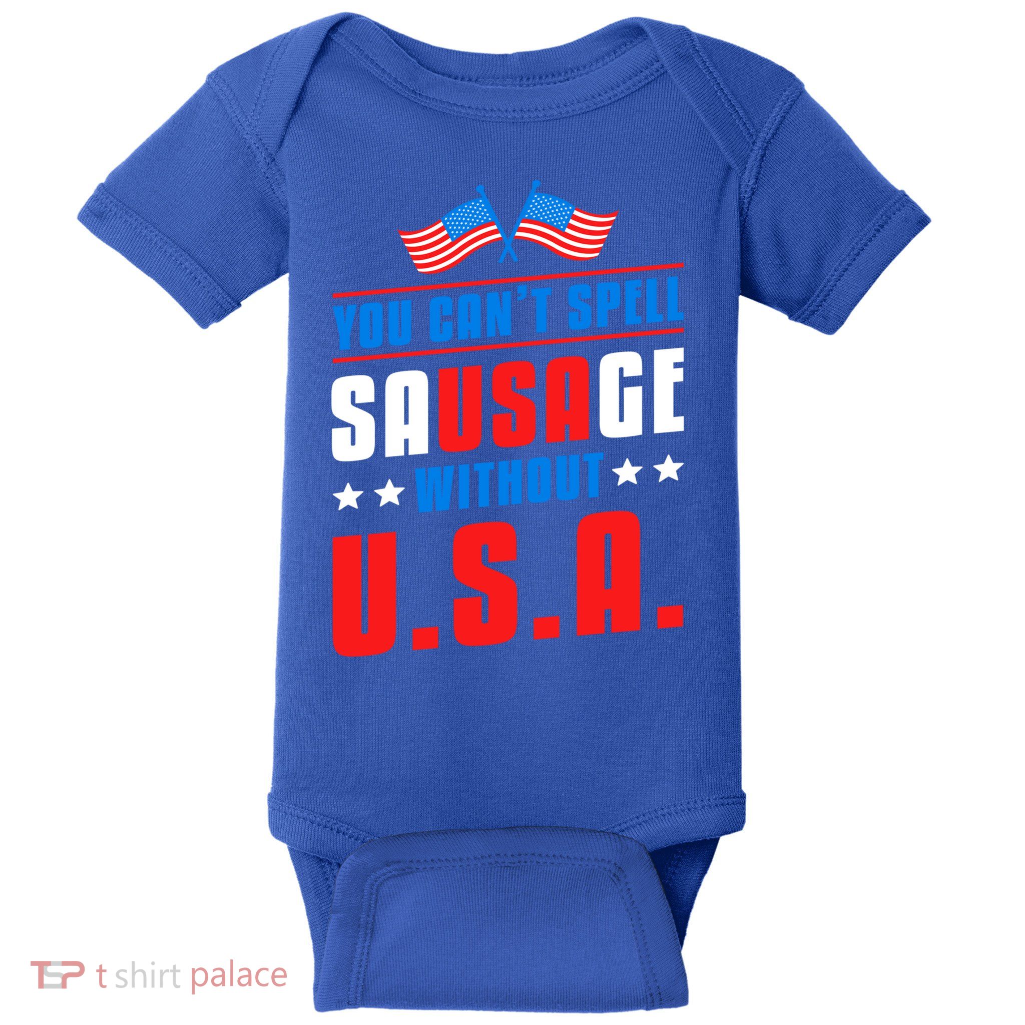 You Cant Spell Sausage Without Usa American Flag Great Gift Baby Bodysuit