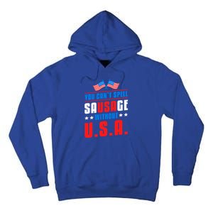 You Cant Spell Sausage Without Usa American Flag Great Gift Tall Hoodie