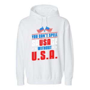 You Cant Spell Sausage Without Usa American Flag Great Gift Garment-Dyed Fleece Hoodie